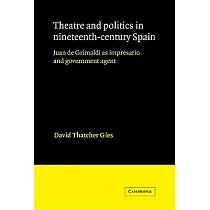 Theatre and Politics in Nineteenth─Century Spain： Juan de Grimaldi as Impresario and Government Agent