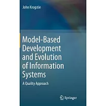 Model─Based Development and Evolution of Information Systems： A Quality Approach