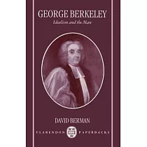 George Berkeley： Idealism and the Man