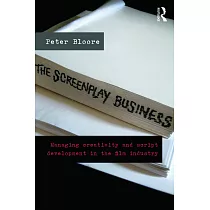 The Screenplay Business： Managing Creativity and Script Development in the Film Industry
