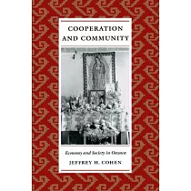 Cooperation and Community： Economy and Society in Oaxaca