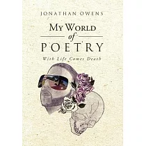 My World of Poetry： With Life Comes Death