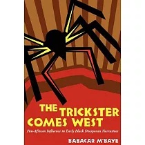 The Trickster Comes West： Pan─African Influence in Early Black Diasporan Narratives