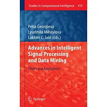 Advances in Intelligent Signal Processing and Data Mining： Theory and Applications