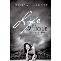 Life As a Whole： Kora’s Choices