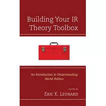 Building Your IR Theory Toolbox： An Introduction to Understanding World Politics