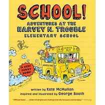 School!： Adventures at the Harvey N. Trouble Elementary School