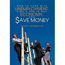 How to Cope With Unemployment， Find a Job in Any Economy， and Save Money