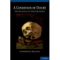 Condition of Doubt： The Meanings of Hypochondria