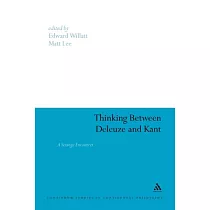 Thinking Between Deleuze and Kant： A Strange Encounter