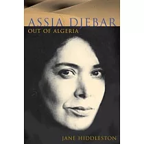 Assia Djebar： Out of Algeria