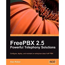 Freepbx 2.5 Powerful Telephony Solutions