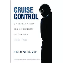 Cruise Control： Understanding Sex Addiction in Gay Men