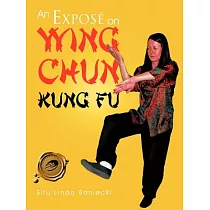 An Expose on Wing Chun Kung Fu
