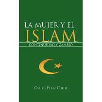 La Mujer Y el Islam： Continuidad Y Cambio