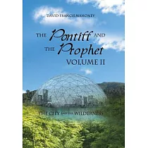The Pontiff and the Prophet： The City and the Wilderness