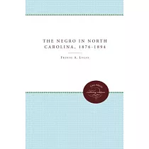 The Negro in North Carolina， 1876─1894