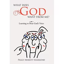 What Does God Want from Me?： Learning to Hear God’s Voice