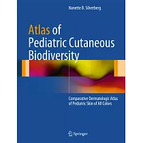 Atlas of Pediatric Cutaneous Biodiversity： Comparative Dermatologic Atlas of Pediatric Skin of All Colors