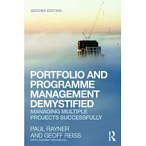 Portfolio and Programme Management Demystified： Managing Multiple Projects Successfully