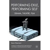 Performing Exile， Performing Self： Drama， Theatre， Film