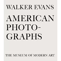 Walker Evans： American Photographs