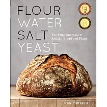 Flour Water Salt Yeast： The Fundamentals of Artisan Bread and Pizza