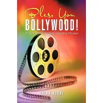 Bless You Bollywood!： A Tribute to Hindi Cinema on Completing 100 Years