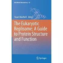 The Eukaryotic Replisome： A Guide to Protein Structure and Function