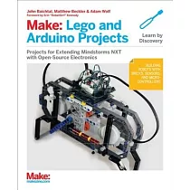 Make Lego and Arduino Projects： Projects for Extending Mindstorms Nxt With Open─source Electronics
