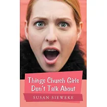 Things Church Girls Don’t Talk About