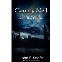 Carroty Nell： The Last Victim of Jack the Ripper
