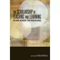 The Scholarship of Teaching and Learning in and Across the Disciplines