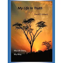 My Life in Truth： My Life Story， My Way.