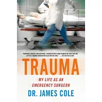 Trauma： My Life as an Emergency Surgeon