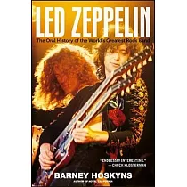 Led Zeppelin： The Oral History of the World’s Greatest Rock Band