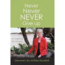 Never Never Never Give Up： An Inspiring Ms Journey