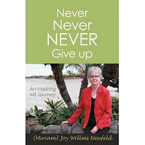 Never Never Never Give Up： An Inspiring Ms Journey