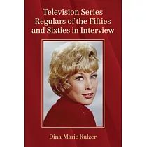 Television Series Regulars of the Fifties and Sixties in Interview