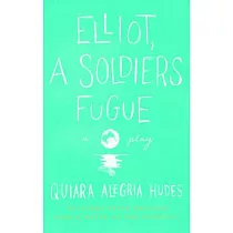 Elliot， a Soldier’s Fugue