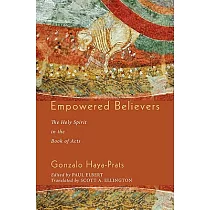 Empowered Believers： The Holy Spirit in the Book of Acts
