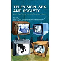 Television， Sex and Society： Analyzing Contemporary Representations