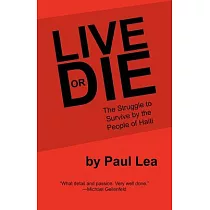 Live or Die： The Struggle to Survive by the People of Haiti
