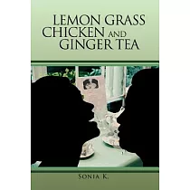 Lemon Grass Chicken and Ginger Tea