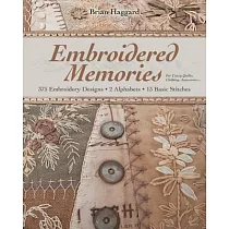 Embroidered Memories： 375 Embroidery Designs， 2 Alphabets， 13 Basic Stitches for Crazy Quilts， Clothing， Accessories...