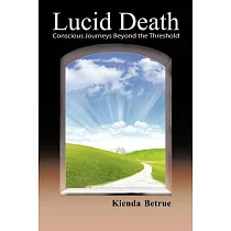 Lucid Death： Conscious Journeys Beyond the Threshold