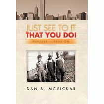 Just See to It That You Do!： Pursuit of a Passion