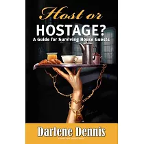 Host or Hostage?： A Guide for Surviving House Guests
