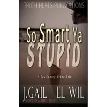 So Smart Ya Stupid