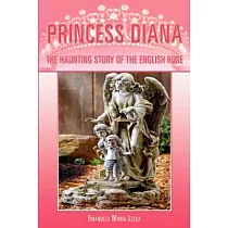 Princess Diana： The Haunting Story of the English Rose